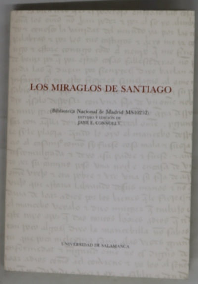 Los miraglos de Santiago : (Biblioteca Nacional de Madrid MS 10252)