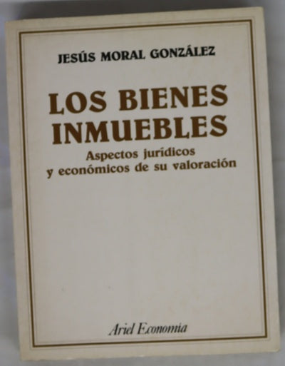 Los bienes inmuebles aspectos jurídicos y económicos de su valoración
