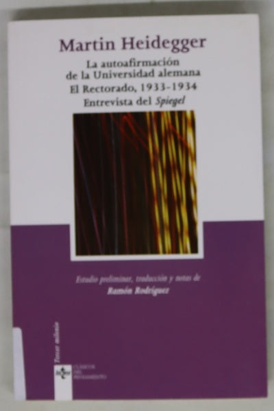 La autoafirmación de la universidad alemana El rectorado, 1933-1934 ; Entrevista del Spiegel