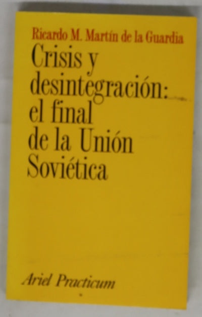 Crisis y desintegración: el final de la Unión Soviética