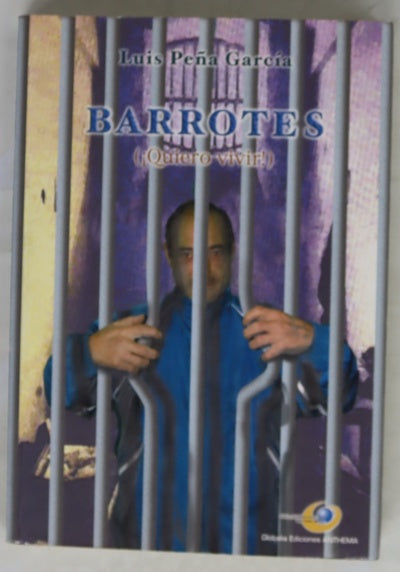 Barrotes (¡quiero vivir!)