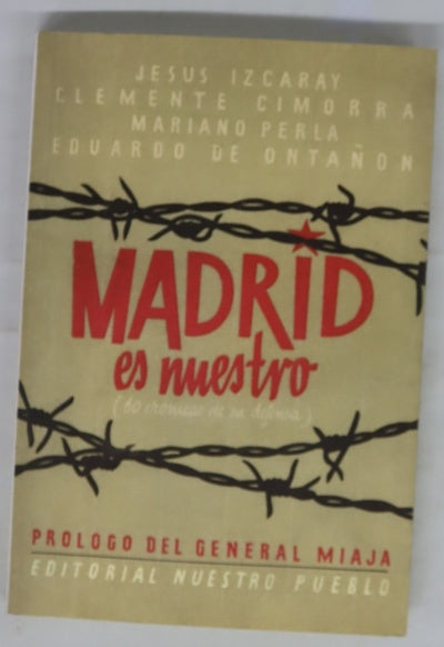 Madrid es nuestro : (60 crónicas de su defensa)