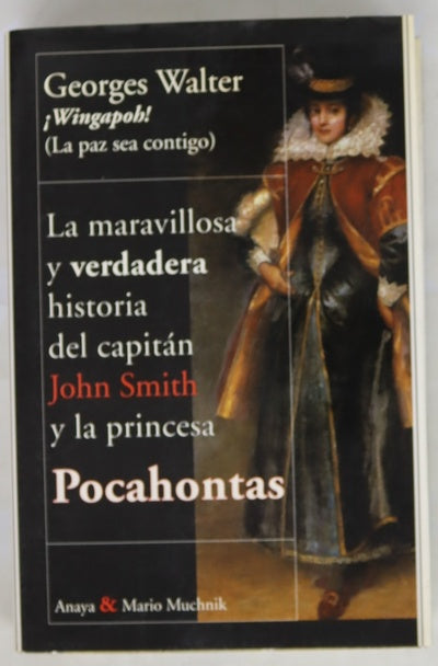 ¡Wingapoh! las aventuras del capitán John Smith : según la Relación verdadera que concierne a la Virginia ...