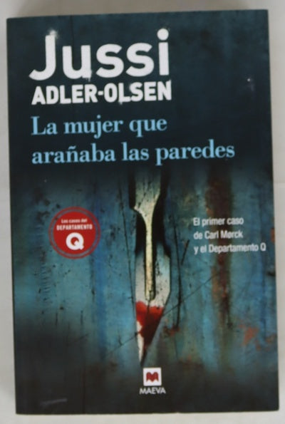La mujer que arañaba las paredes : el primer caso de Carl Morck y su departamento especial Q