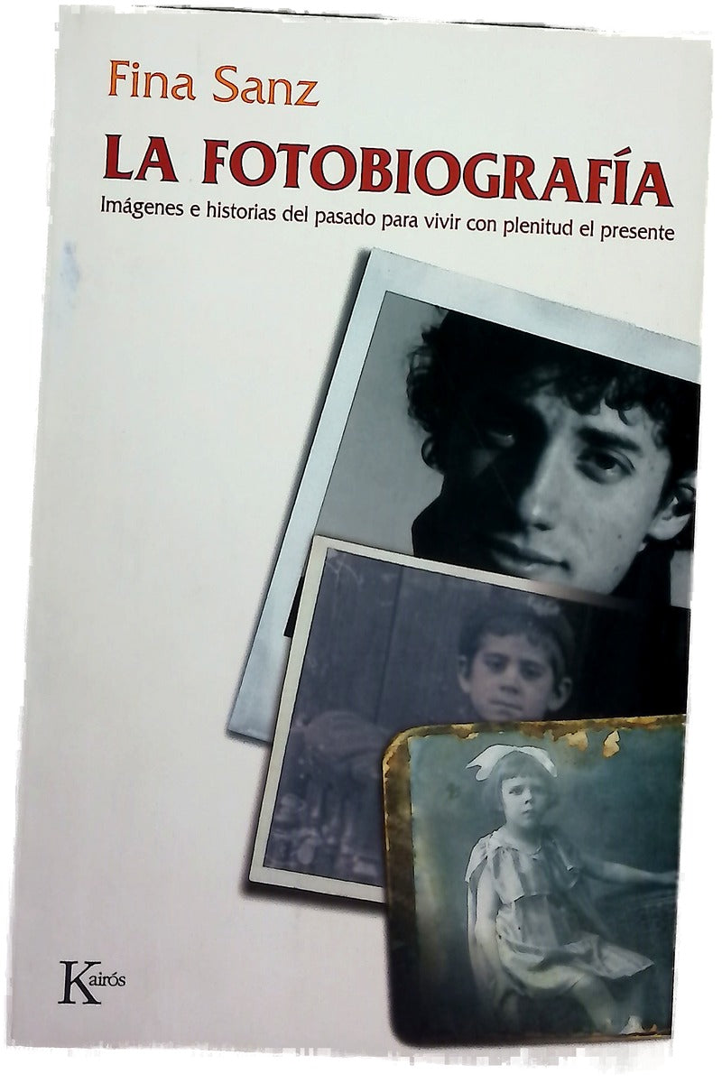 La fotobiografía imágenes e historias del pasado para vivir con plenitud el presente