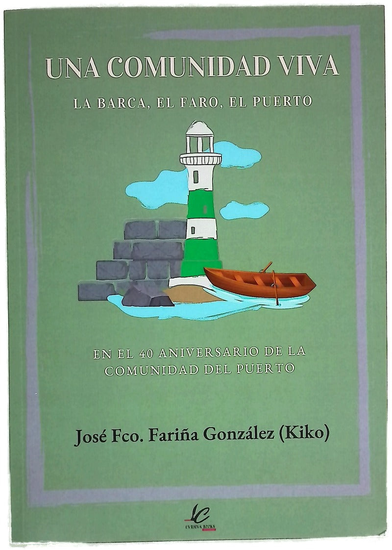 Una comunidad viva : la barca, el faro, el puerto