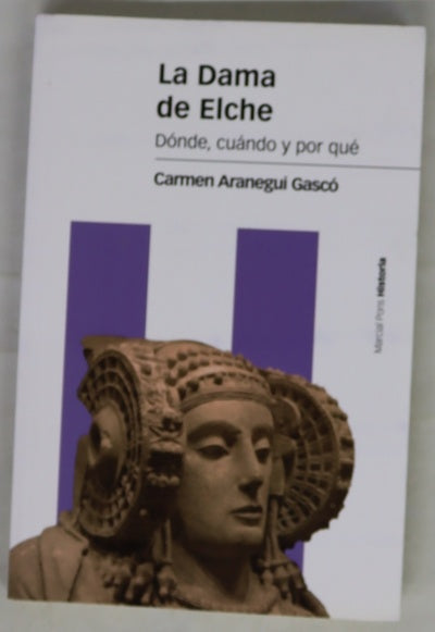 La Dama de Elche : dónde, cuándo y por qué