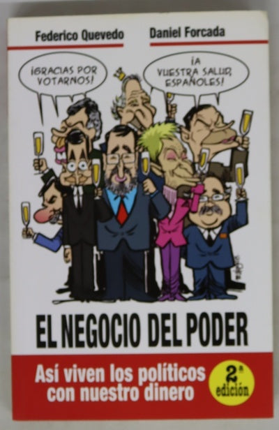 El negocio del poder así viven los políticos con nuestro dinero