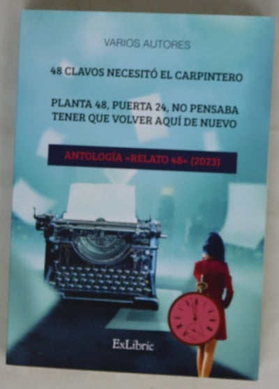 48 clavos necesitó el carpintero : planta 48, puerta 24, no pensaba tener que volver aquí de nuevo : antología "Relato 48" (2023)