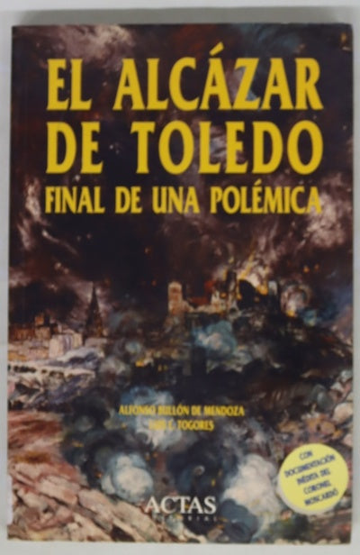 El Alcázar de Toledo final de una polémica
