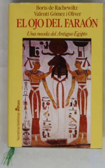 El ojo del faraón una novela del antiguo Egipto