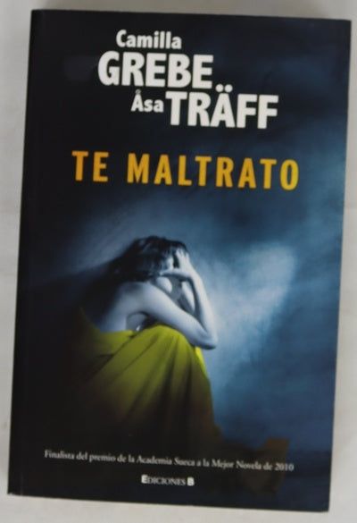 Te maltrato