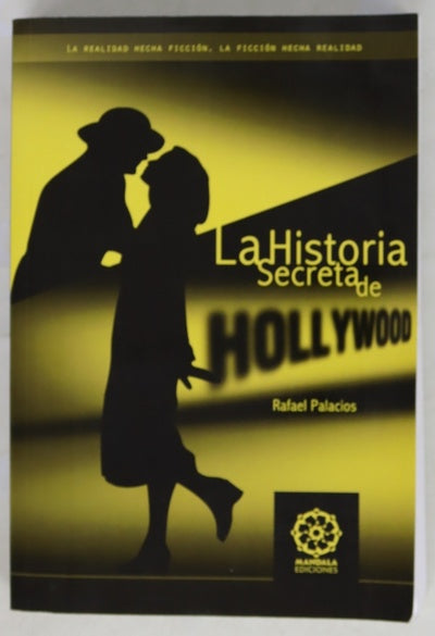 Historia secreta de Hollywood : la película de las películas