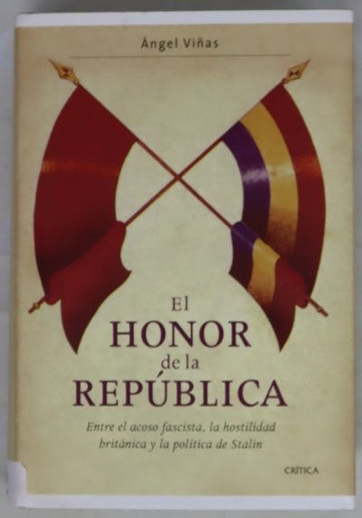 El honor de la república entre el acoso fascista, la hostilidad británica y la política de Stalin