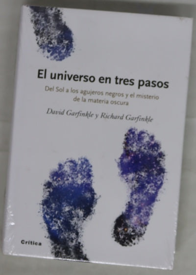 El universo en tres pasos del Sol a los agujeros negros y el misterio de la materia oscura