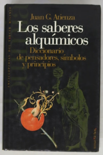 Los saberes alquímicos diccionario de pensadores, símbolos y principios