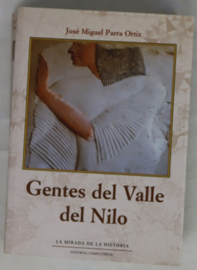 Gentes del Valle del Nilo : la sociedad egipcia durante el período faraónico