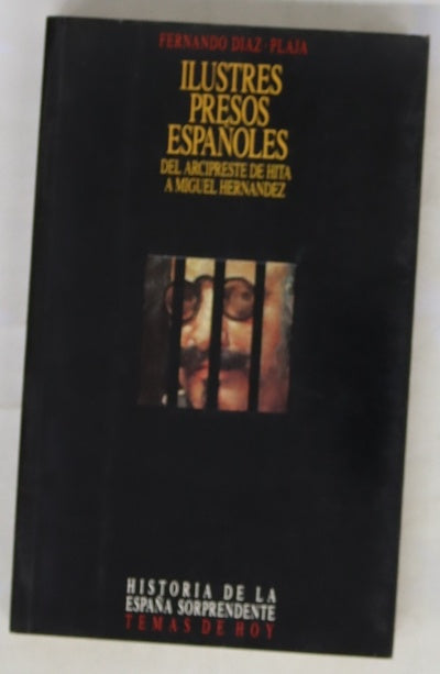 Ilustres presos españoles del Arcipreste de Hita a Miguel Hernández