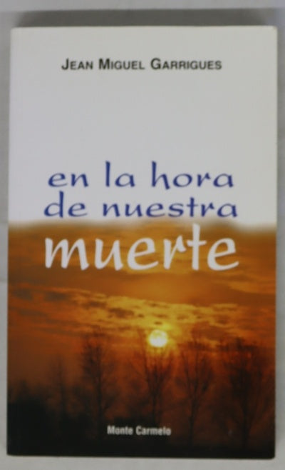 En la hora de nuestra muerte acoger la vida eterna