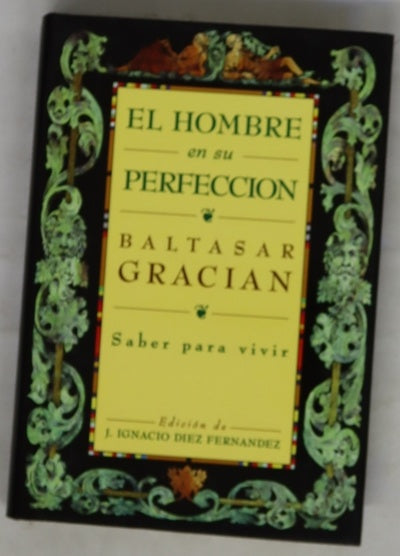 El hombre en su perfección : saber para vivir
