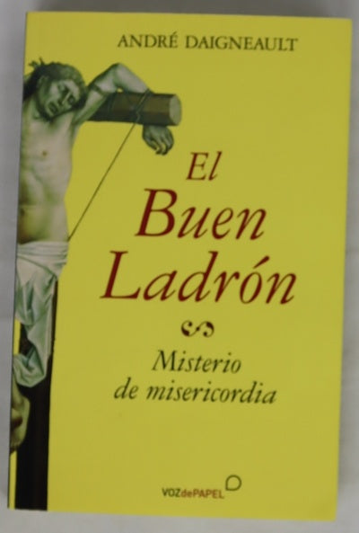El buen ladrón : misterio de misericordia