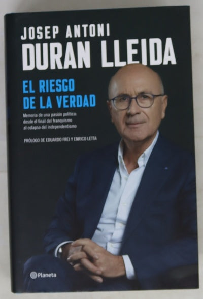 El riesgo de la verdad : memoria de una pasión política : desde el final del franquismo al colapso del independentismo