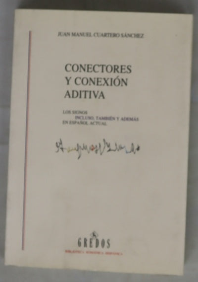 Conectores y conexión aditiva los signos "incluso, también y además" en español actual