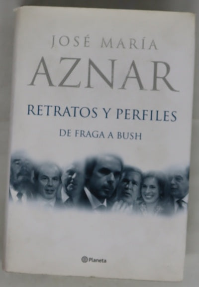 Retratos y perfiles : de Fraga a Bush