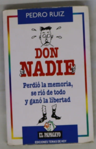 Don nadie perdió la memoria, se rió de todo y ganó la libertad