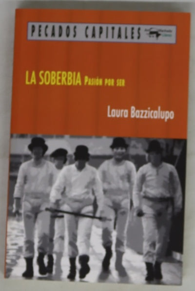 La soberbia : pasión por ser