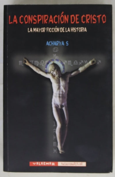 La conspiración de Cristo la mayor ficción de la historia