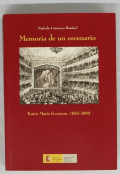 Memoria de un escenario Teatro María Guerrero 1885-2000