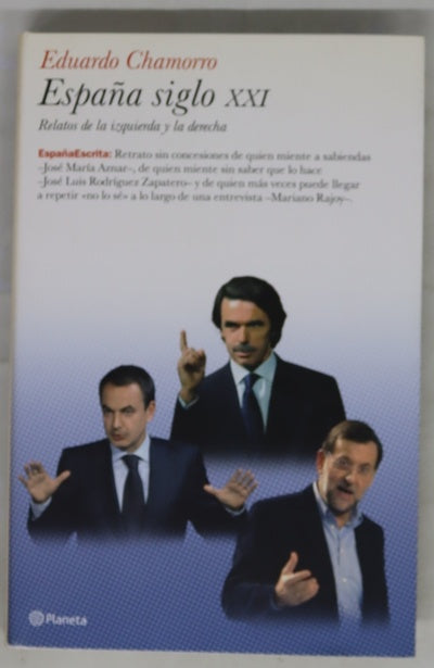 España siglo XXI relatos de la izquierda y la derecha
