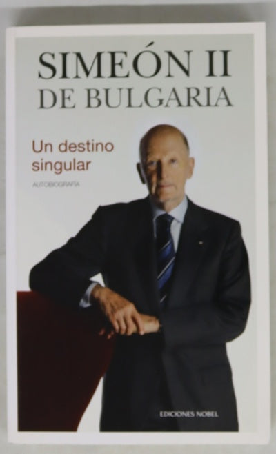 Simeón II  De Bulgaria. Un destino singular