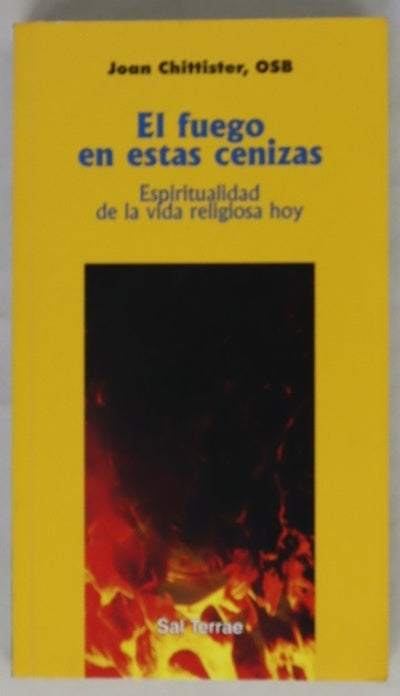 El fuego en estas cenizas espiritualidad de la vida religiosa hoy