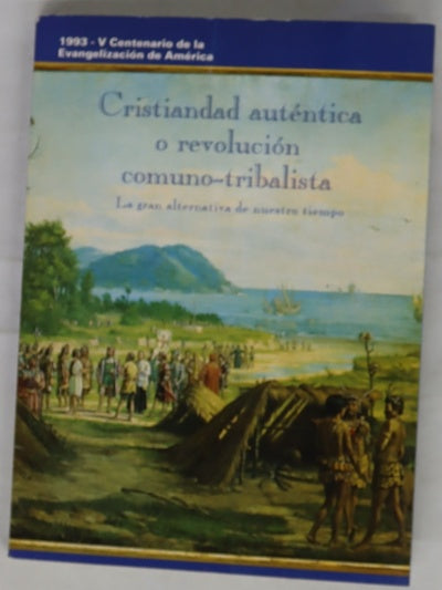 Cristiandad auténtica o revolución comuno-tribalista. La gran alternativa de nuestro tiempo