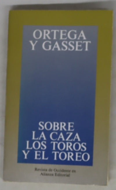 Sobre la caza, los toros y el toreo