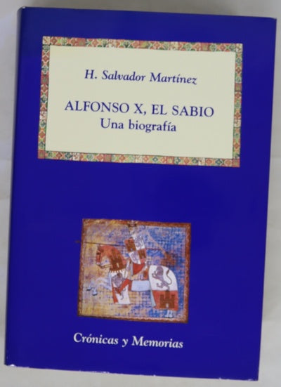 Alfonso X, el Sabio. Una biografía