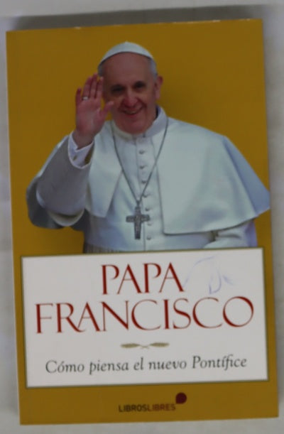 Papa Francisco : cómo piensa el nuevo Pontífice