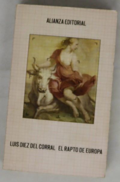El rapto de Europa : una interpretación histórica de nuestro tiempo