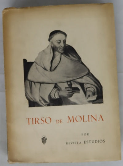 Tirso de Molina. Ensayos sobre la biografía y la obra del Padre Maestro Fray Gabriel Téllez