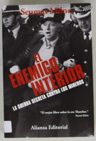 El enemigo interior : la guerra secreta contra los mineros