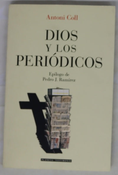 Dios y los periódicos una reflexión apasionante sobre el mundo del periodismo y la religión