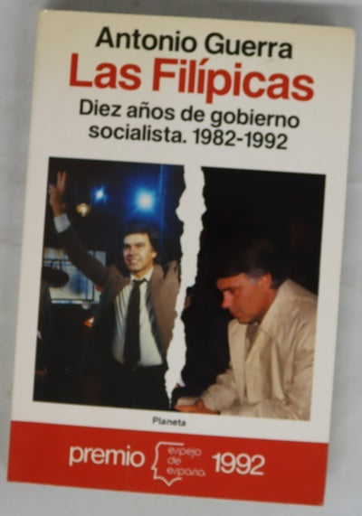 Las filípicas diez años de gobierno socialista, 1982-1992