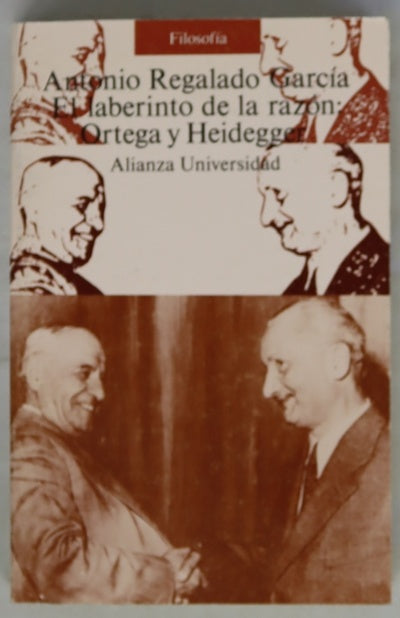 El laberinto de la razón Ortega y Heidegger