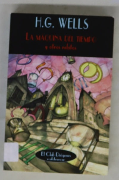 La máquina del tiempo y otros relatos