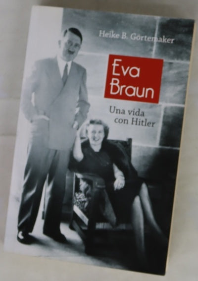 Eva Braun : una vida con Hitler