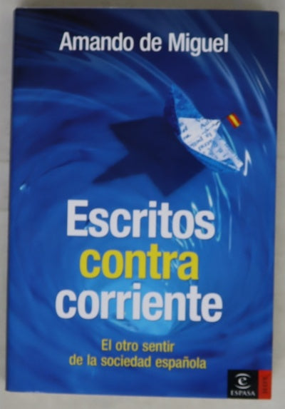 Escritos contra corriente el otro sentir de la sociedad española