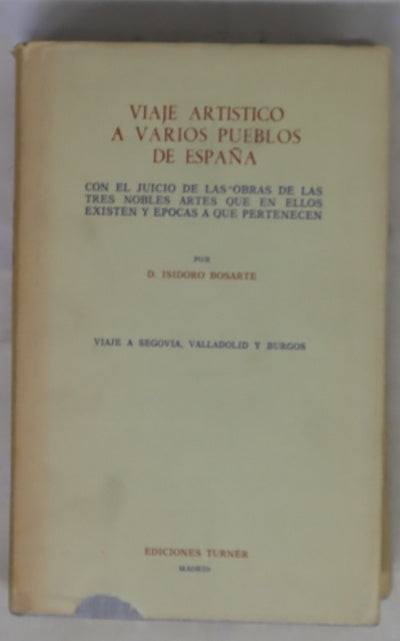 Viaje artístico a varios pueblos de España con el juicio de las obras de las tres nobles artes que en ellos existen y épocas a que pertenecen