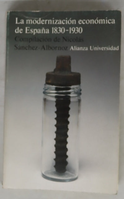 La Modernización económica de España, 1830-1930